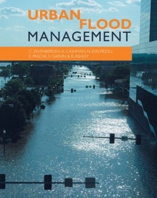 Urban Flood Management - Chris Zevenbergen, Adrian Cashman, Niki Evelpidou, Erik Pasche, Stephen Garvin