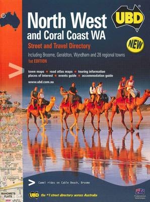 North West and Coral Coast WA Street and Travel Directory -  UBD