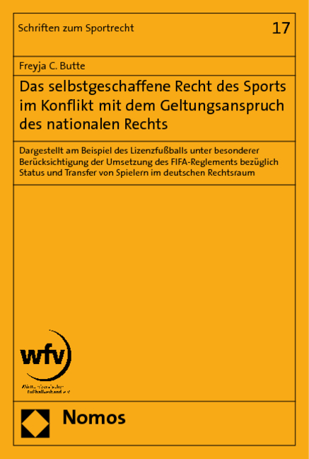 Das selbstgeschaffene Recht des Sports im Konflikt mit dem Geltungsanspruch des nationalen Rechts - Freyja C. Butte