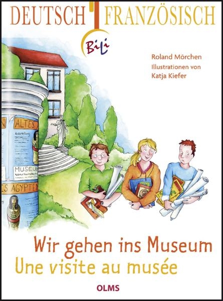 Wir gehen ins Museum - Une visite au musée - Roland Mörchen