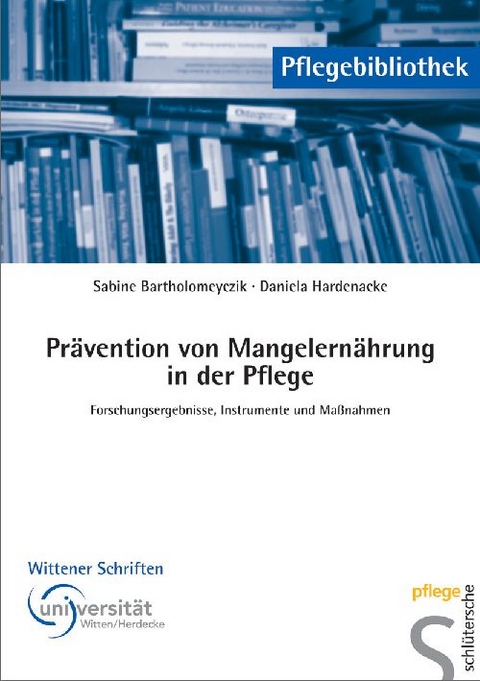 Prävention von Mangelernährung in der Pflege - Sabine Bartholomeyczik, Daniela Hardenacke