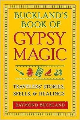 Buckland'S Book of Gypsy Magic - Raymond Buckland