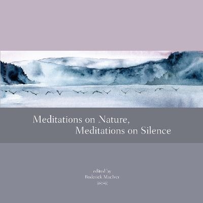 Meditations on Nature, Meditations on Silence - 