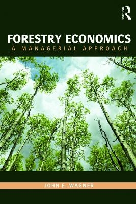 Forestry Economics - John E. Wagner