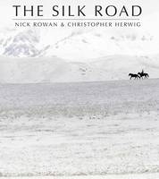 The Silk Road - Nick Rowan, Christopher Herwig