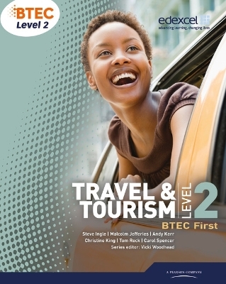 BTEC Level 2 First Travel and Tourism Student Book - Carol Spencer, Christine King, Malcolm Jefferies, Andrew Kerr, Steve Ingle