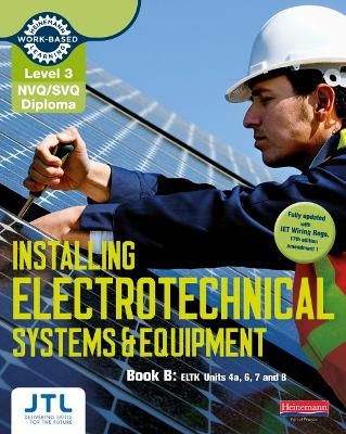 Level 3 NVQ/SVQ Diploma Installing Electrotechnical Systems and Equipment Candidate Handbook B -  JTL Training