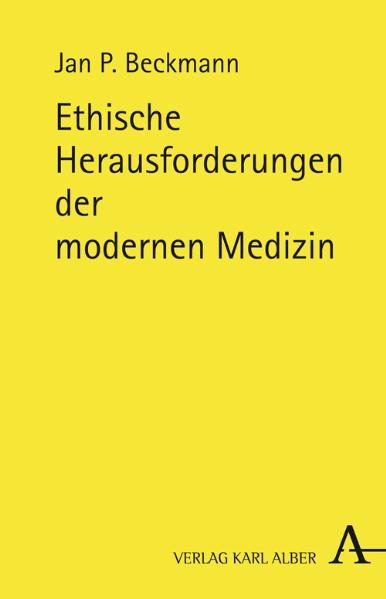 Ethische Herausforderungen der modernen Medizin - Jan P Beckmann