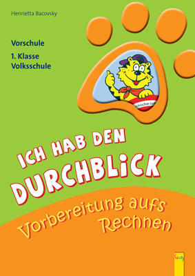 Ich hab den Durchblick - Vorbereitung aufs Rechnen - Henrietta Bacovsky