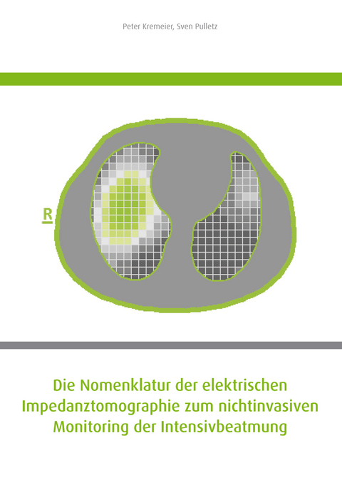 Die Nomenklatur der elektrischen Impedanztomographie zum nichtinvasiven Monitoring der Intensivbeatmung -  Peter Kremeier,  Sven Pulletz