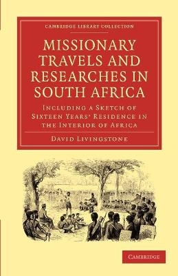 Missionary Travels and Researches in South Africa - David Livingstone