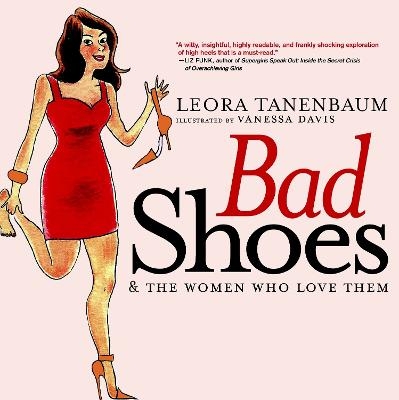 Bad Shoes - Leora Tanenbaum, Vanessa Davis