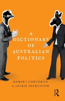 A Dictionary of Australian Politics - Jackie Dickenson