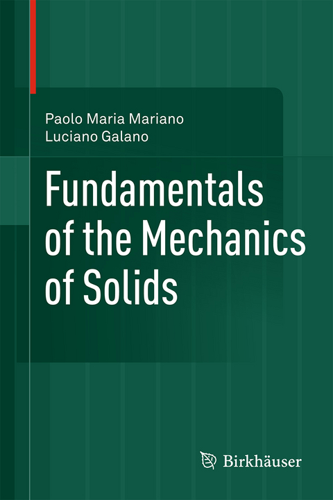 Fundamentals of the Mechanics of Solids - Paolo Maria Mariano, Luciano Galano