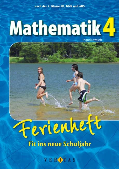 Mathematik 4. Ferienheft - Ingrid Lewisch