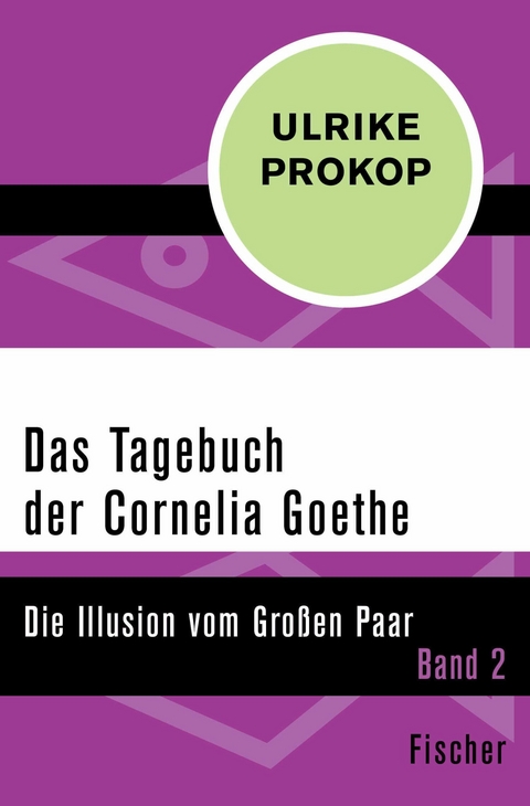 Das Tagebuch der Cornelia Goethe -  Ulrike Prokop