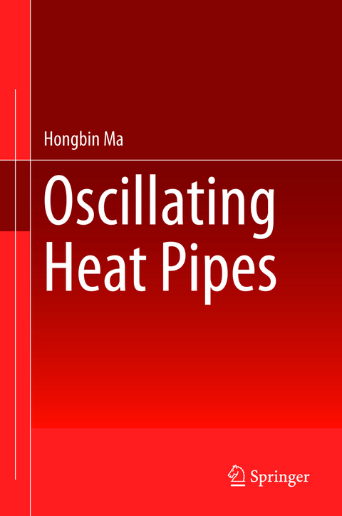 Oscillating Heat Pipes - Hongbin Ma