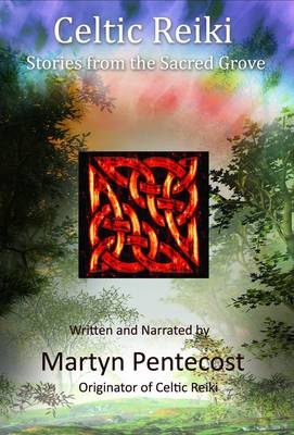 Celtic Reiki - Martyn Pentecost