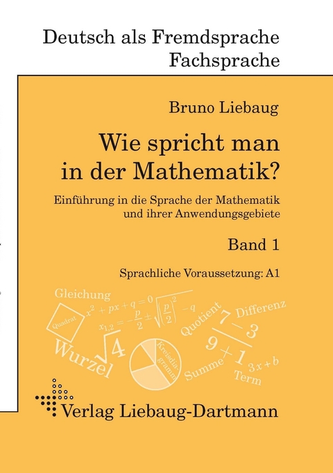 Wie spricht man in der Mathematik? - Bruno Liebaug