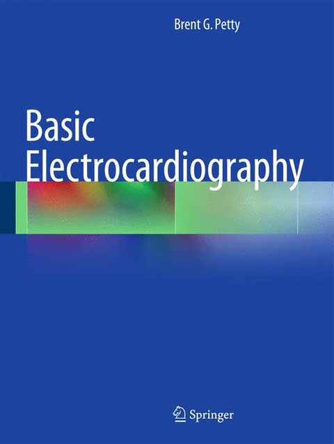 Basic Electrocardiography - Brent G. Petty