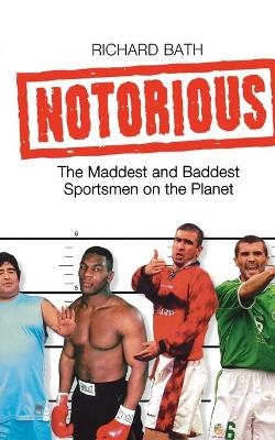 Notorious - Richard Bath