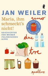 Maria, ihm schmeckt's nicht! -  Jan Weiler