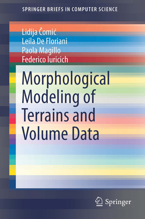 Morphological Modeling of Terrains and Volume Data - Lidija Čomić, Leila de Floriani, Paola Magillo, Federico Iuricich