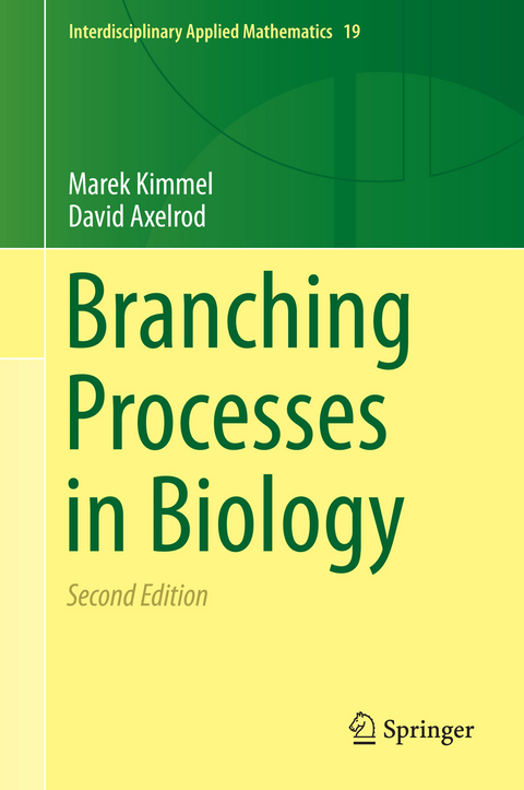 Branching Processes in Biology - Marek Kimmel, David E. Axelrod