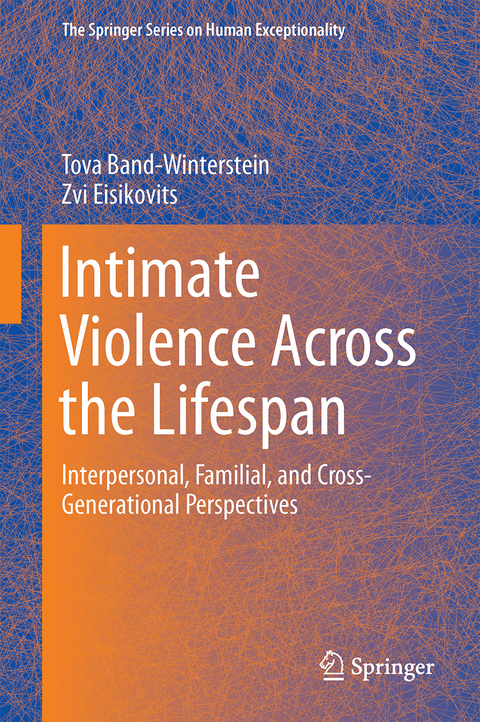 Intimate Violence Across the Lifespan - Tova Band-Winterstein, Zvi Eisikovits