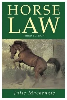 Horse Law (3rd Edition) - Julie MacKenzie