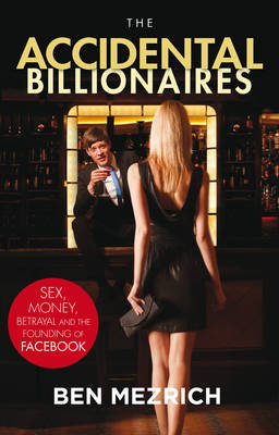 The Accidental Billionaires - Ben Mezrich