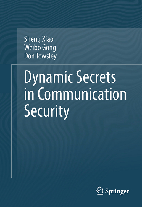 Dynamic Secrets in Communication Security - Sheng Xiao, Weibo Gong, Don Towsley