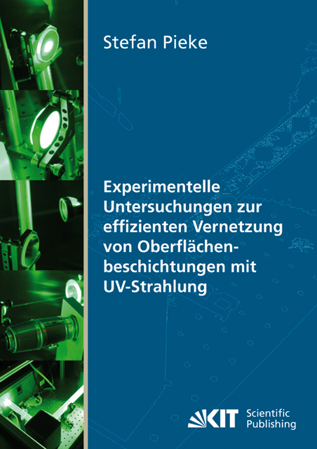 Experimentelle Untersuchungen zur effizienten Vernetzung von Oberflächenbeschichtungen mit UV-Strahlung - Stefan Pieke