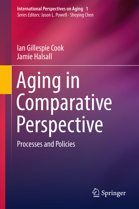 Aging in Comparative Perspective - Ian Gillespie Cook, Jamie Halsall