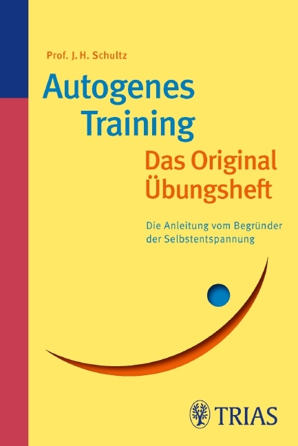 Autogenes Training Das Original-Übungsheft - J.H. Schultz