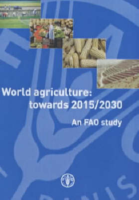 World Agriculture: Towards 2015/2030 - 