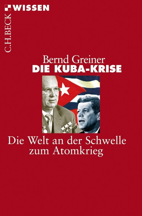 Die Kuba-Krise - Bernd Greiner