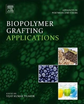 Biopolymer Grafting: Applications -  Vijay Kumar Thakur