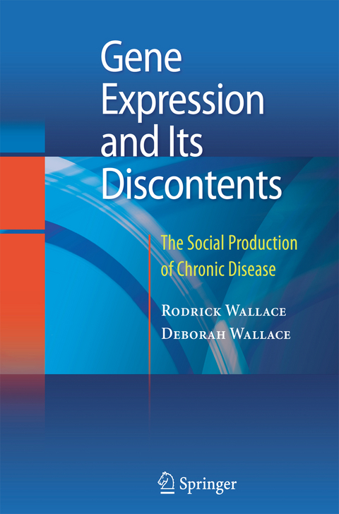 Gene Expression and Its Discontents - Rodrick Wallace, Deborah Wallace