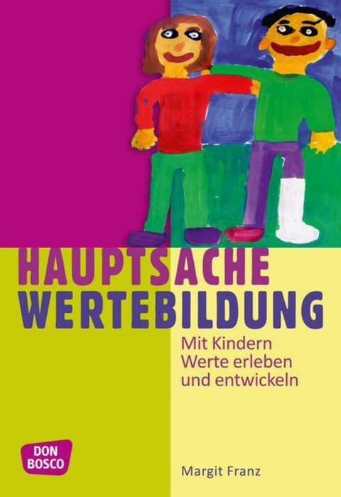 Hauptsache Wertebildung - Margit Franz