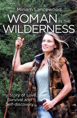 Woman in the Wilderness -  Miriam Lancewood