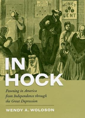 In Hock - Wendy A. Woloson