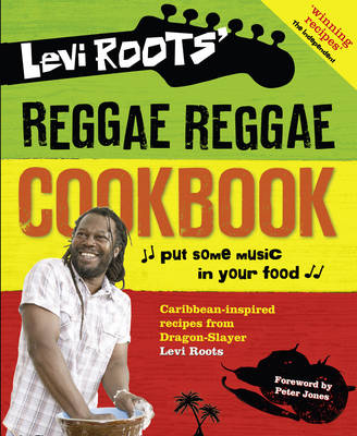 Levi Roots' Reggae Reggae Cookbook - Levi Roots