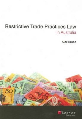 Restrictive Trade Practices Law in Australia - Alex Bruce