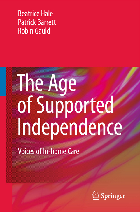 The Age of Supported Independence - Beatrice Hale, Patrick Barrett, Robin Gauld