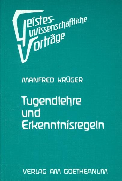 Tugendlehre und Erkenntnisregeln - Manfred Krüger