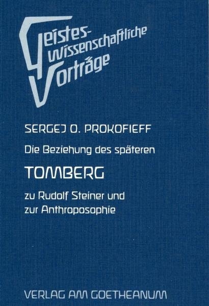 Die Beziehung des späteren Tomberg zu Rudolf Steiner und zur Anthroposophie - Sergej O Prokofieff