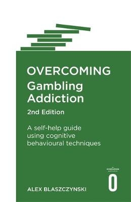 Overcoming Gambling Addiction, 2nd Edition -  Alex Blaszczynski