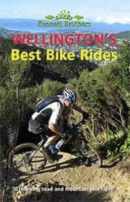 Wellington's Best Bike Rides - Jonathan Kennett, Paul Kennett