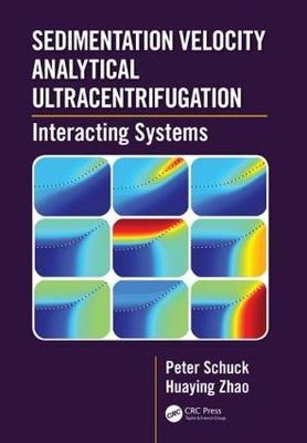 Sedimentation Velocity Analytical Ultracentrifugation -  Peter Schuck,  Huaying Zhao